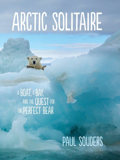 Title details for Arctic Solitaire by Paul Souders - Available